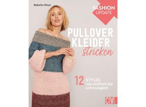 9783841066572 - Fashion Update Pullover-Kleider stricken - Babette Ulmer Gebunden 9783841066572 - Fashion Update Pullover-Kleider stricken - Babette Ulmer Gebunden