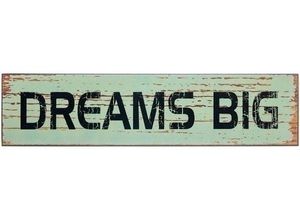 4250965940385 - Holzschild Dreams big