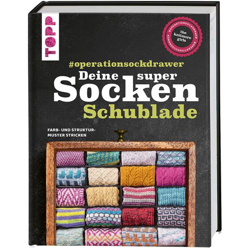 9783772448591 - Topp Buchreihe   Deine super Socken-Schublade - #operationsockdrawer - The Knitmore Girls Gebunden
