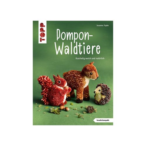 9783735850287 - Pompon-Waldtiere (kreativkompakt) Kuschelig weich und natürlich - Susanne Pypke Kartoniert (TB)