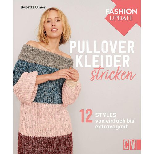 9783841066572 - Fashion Update Pullover-Kleider stricken - Babette Ulmer Gebunden 9783841066572 - Fashion Update Pullover-Kleider stricken - Babette Ulmer Gebunden