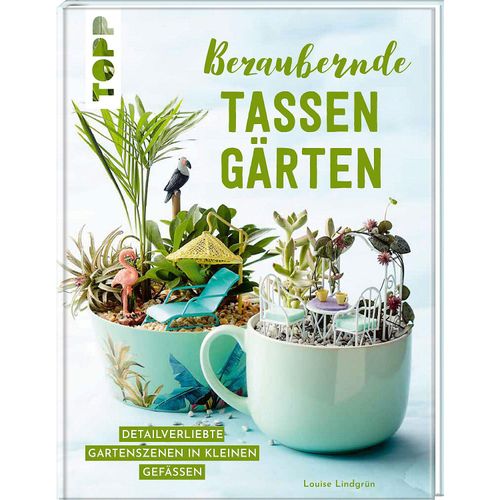 9783735850942 - Bezaubernde Tassengärten - Louise Lindgrün Gebunden 9783735850942 - Bezaubernde Tassengärten - Louise Lindgrün Gebunden