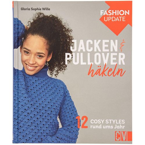 9783841066589 - Fashion Update Jacken & Pullover häkeln - Gloria Sophie Wille Gebunden 9783841066589 - Fashion Update Jacken & Pullover häkeln - Gloria Sophie Wille Gebunden