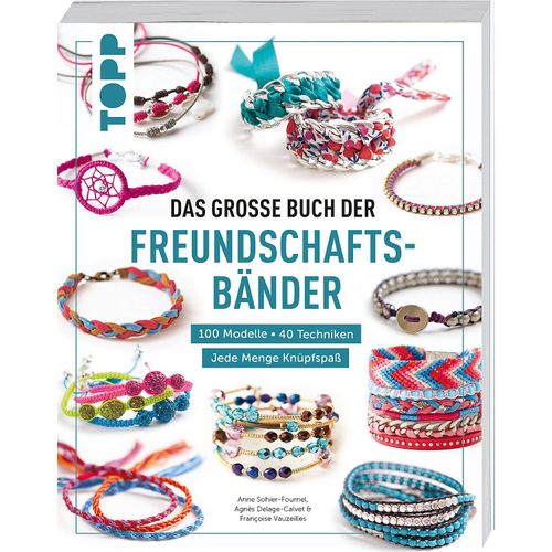 9783735852588 - Fournel Anne-Sophie Das große Buch der Freundschaftsbänder 9783735852588 - Fournel Anne-Sophie Das große Buch der Freundschaftsbänder