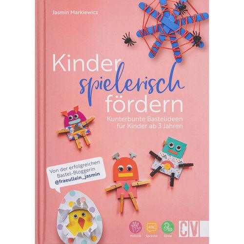 9783838839851 - Markiewicz Jasmin Kinder spielerisch fördern KunterbunteBastelideen für Kinder ab 3 Jahren 9783838839851 - Markiewicz Jasmin Kinder spielerisch fördern KunterbunteBastelideen für Kinder ab 3 Jahren